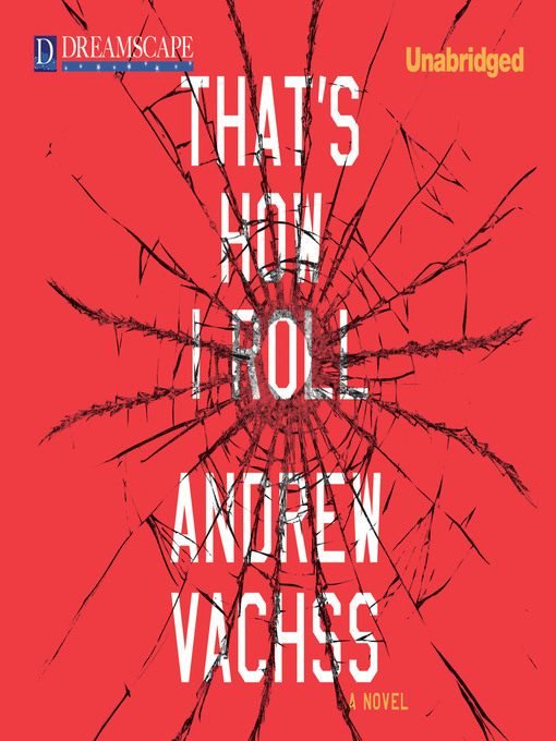 Title details for That's How I Roll by Andrew Vachss - Wait list
